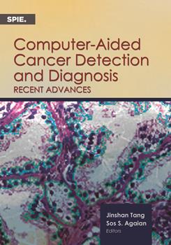Computer-Aided Cancer Detection and Diagnosis: Recent Advances
