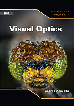 Visual Optics: Lectures in Optics, Volume 4